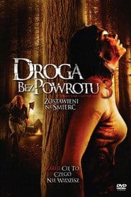 Zobacz Droga bez powrotu 3: Zostawieni na śmierć Online na Vider