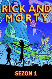 Zobacz Rick i Morty - Sezon 1 Online na Vider
